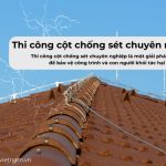 Thi công cột chống sét chuyên nghiệp