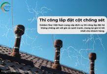 Dịch vụ thi công chống sét chuyên nghiệp – Lựa chọn tối ưu cùng Golden Star Việt Nam