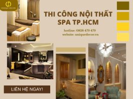 Thi công nội thất spa TP.HCM nâng tầm trải nghiệm thư giãn với Unique Decor