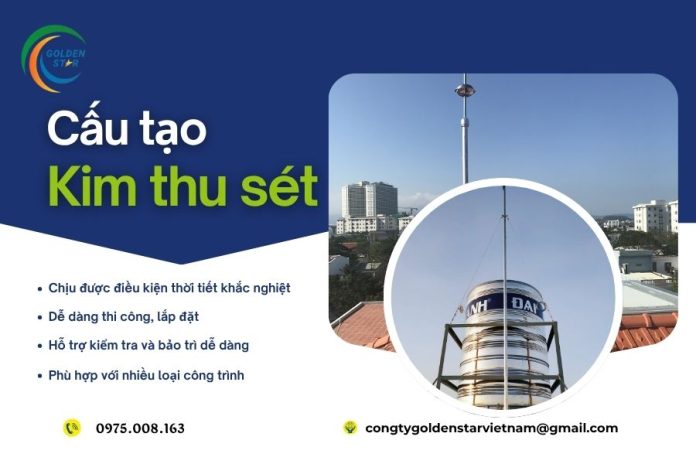 Cấu tạo kim thu sét tại GOLDEN STAR Việt Nam